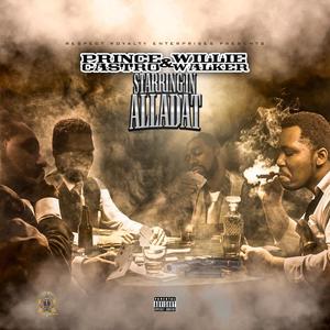 Alladat(feat. Willie Walker) (Explicit)