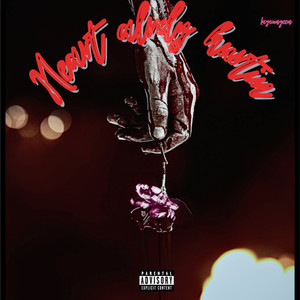 Heart Alrdy Hurtin (Explicit)