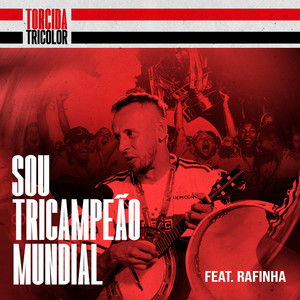Sou Tricampeão Mundial São Paulo (Rafinha Version)