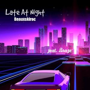 Late At Night (feat. Braze) [Explicit]