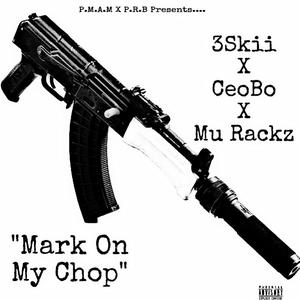 Mark On My Chop (feat. 3Skii & CEO Bo) (Explicit)