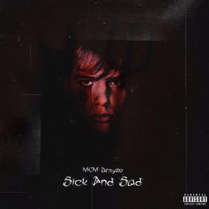 Sick and Sad (Explicit)