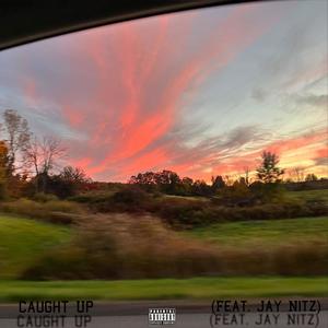 Caught Up (feat. Jay Nitz) (Explicit)