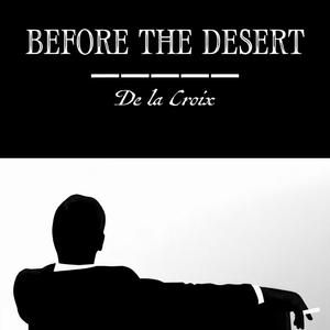 BEFORE THE DESERT (Explicit)