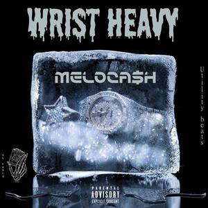 Wrist Heavy (Explicit)