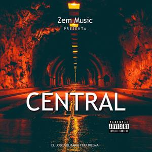 Central (feat. Lobo Solitario & Dilema) [Explicit]