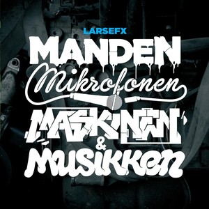 Manden, Mikrofonen, Maskinen & Musikken (Explicit)