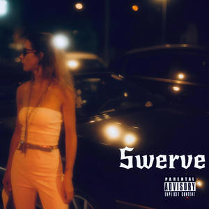 Swerve (Explicit)