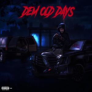 Dem Old Dayz (Explicit)