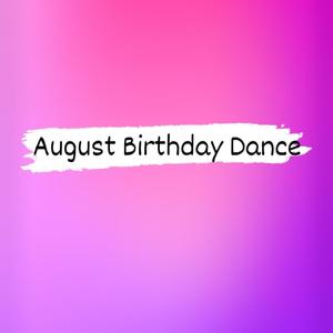 August Birthday Dance