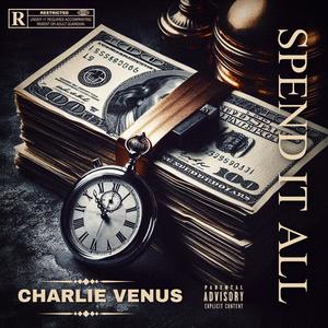 Spend It All (Explicit)