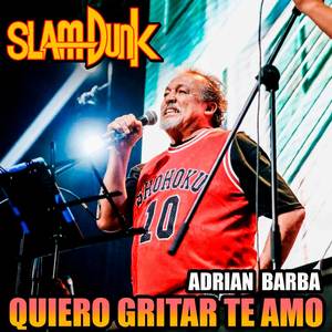 Quiero Gritar Te Amo [From "Slam Dunk"] (Version Full)