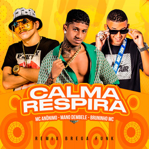 Calma Respira (Remix Brega Funk|Explicit)