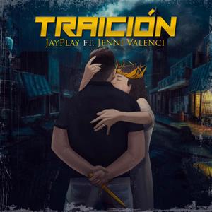 Traicion(feat. Jayplay) (Explicit)
