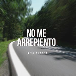 No me arrepiento