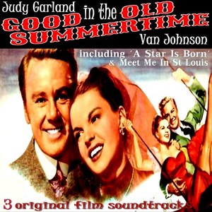 In the Good Old Summertime (3 Original Film Soundtracks)