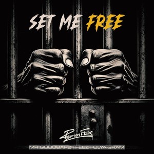 Set Me Free (feat. Mr.Goodbarz, Feez & Olya Gram)