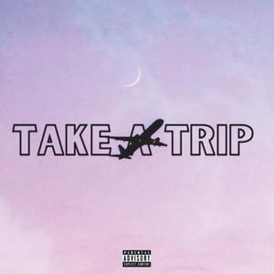 Take A Trip (feat. bxchii) (Explicit)