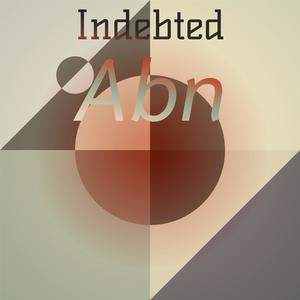 Indebted Abn