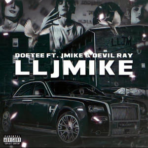 LLJmike (feat. Jmike & Devil Ray) [Explicit]