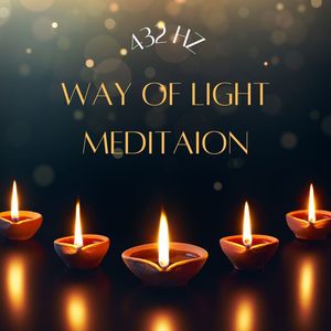 Way of Light 432 Hz (Relax Music for Meditation or Yoga)