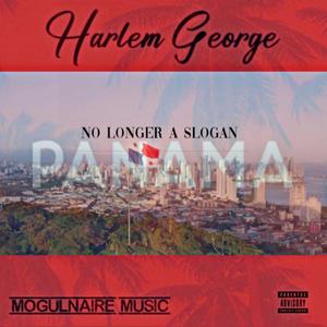 No Longer A Slogan (Panama) (feat. Harlem George) [Explicit]