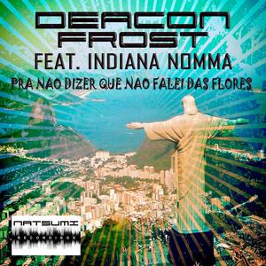 Pra nao dizer que nao falei das flores (feat. Indiana Nomma)
