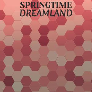 Springtime Dreamland