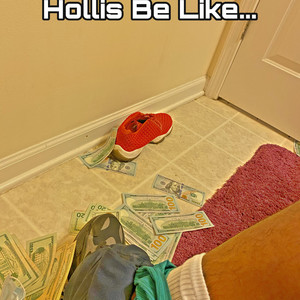 Hollis Be Like... (Explicit)