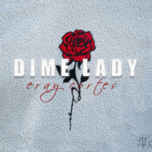 Dime Lady – Eray Cortes (Explicit)