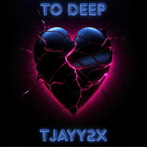 To Deep (Explicit)