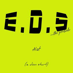 E.D.S (The Prelude) [Explicit]