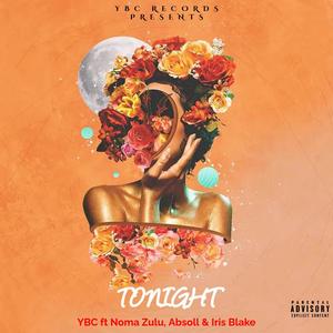 YBC Tonight Official Song (feat. Noma Zulu, Absoll, Iris Blake & Drae Kul)