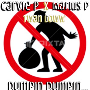 Dumpin Dumpin (feat. Marius P & Twan Loww) [Explicit]