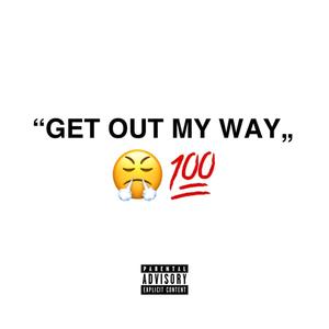 GET OUT MY WAY (feat. PRECIOUS P) [Explicit]