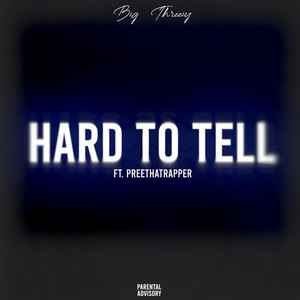 Hard to Tell (Explicit)