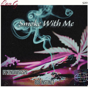 Smoke with me (feat. Kendawgg520) [Explicit]