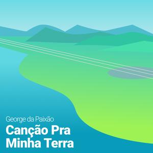 Canção Pra Minha Terra