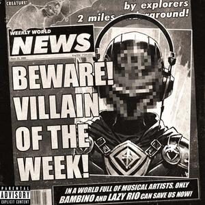 Villain Of The Week (feat. Lazy Rio) [Explicit]