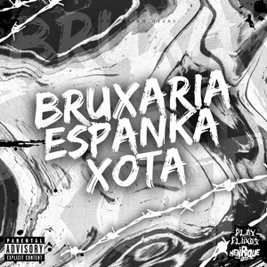 Bruxaria Espanka Xota (Explicit)