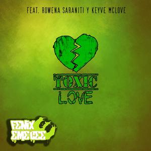 Toxic Love (feat. Keyve McLove & R.S.) [Explicit]