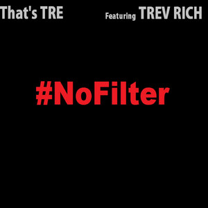 #NoFilter (feat. Trev Rich)