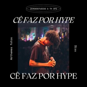 Cê Faz Por Hype (Explicit)