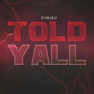 Told Yall (Explicit)