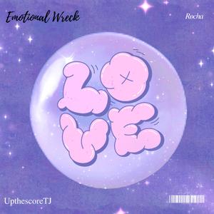 Emotional wreck (feat. Upthescore TJ) (Explicit)