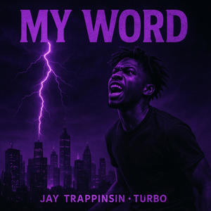 My word (feat. Jay & Turbo) (Explicit)