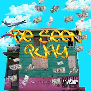 Be seen (Explicit)