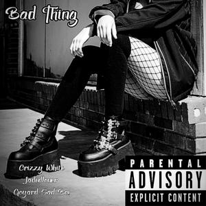 Bad Thing (feat. Jadedloner & Goyard Sad Boi) (Explicit)