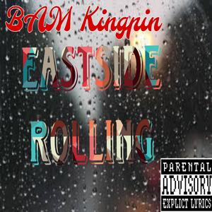 Eastside Rolling (Explicit)