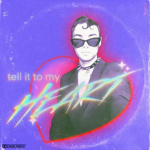 Tell It To My Heart (feat. Joe Morrison)